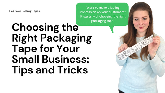 Choosing the Right Packaging Tape for Your Small Business: Tips and Tricks