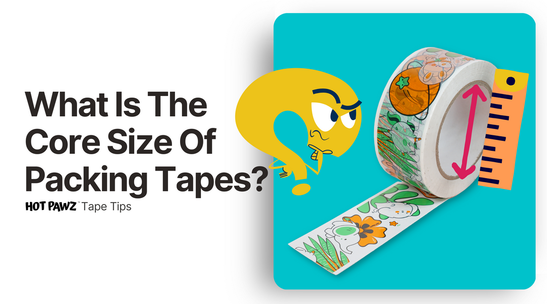 What Is The Core Size Of Packing Tapes?