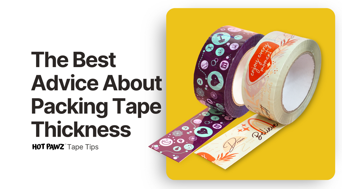 Hot Pawz Decorative Packing Tape Tip Blog The Best Advice About Packing Tape Thickness